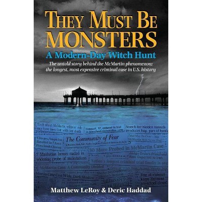 They Must Be Monsters - by  Matthew Leroy & Deric Haddad (Paperback)