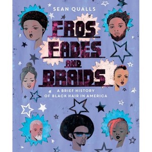 Fros, Fades, and Braids - by  Sean Qualls (Hardcover) - 1 of 1