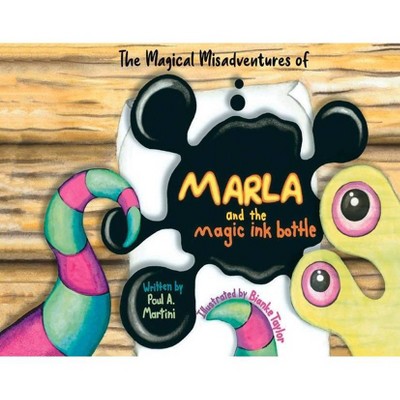 Marla and the Magic Ink Bottle, 1 - (The Magical Misadventures of Marla) by  A Martini (Hardcover)