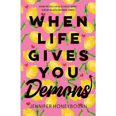 When Life Gives You Demons - by  Jennifer Honeybourn (Paperback)
