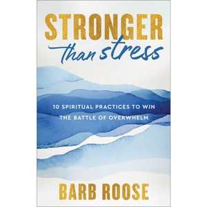 Stronger Than Stress - by Barb Roose - 1 of 1