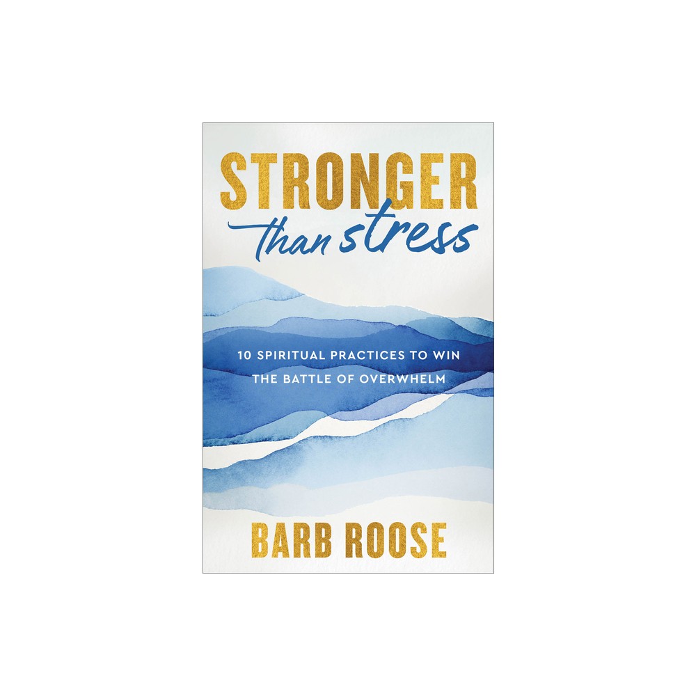 Stronger Than Stress - by Barb Roose (Paperback)