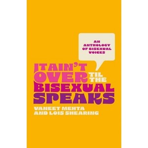 It Ain't Over Til the Bisexual Speaks - by  Various (Paperback) - 1 of 1