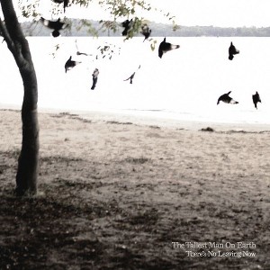 Tallest Man on Earth - There's No Leaving Now - 1 of 1