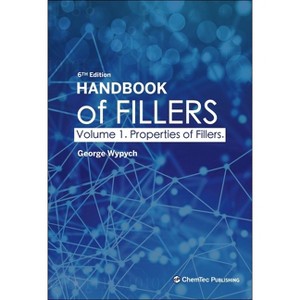 Handbook of Fillers, Volume 1 - 6th Edition by  George Wypych (Hardcover) - 1 of 1