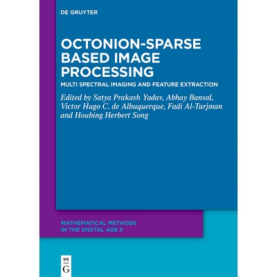 Octonion-Sparse Based Image Processing - (Mathematical Methods in the Digital Age) (Hardcover)