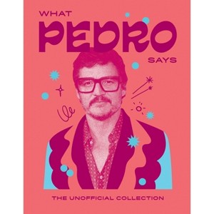 What Pedro Says - by  Hardie Grant Hardie Grant Books (Hardcover) - 1 of 1