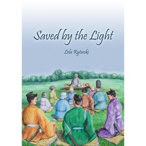 Saved by the Light - by  Lela Ryterski (Paperback) - 1 of 1
