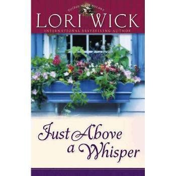 Just Above a Whisper - (Tucker Mills Trilogy) by  Lori Wick (Paperback)