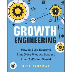 Growth Engineering - by  Rita Okonkwo (Paperback) - 1 of 1
