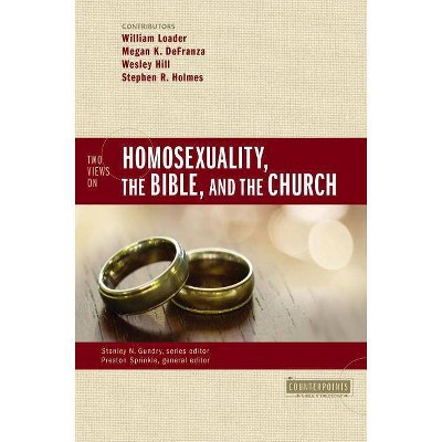 Two Views on Homosexuality, the Bible, and the Church - (Counterpoints: Bible and Theology) by  Zondervan (Paperback)