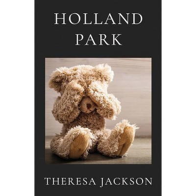 Holland Park - by  Theresa Jackson (Paperback)