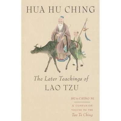 Hua Hu Ching - by  Hua Ching Ni (Paperback)