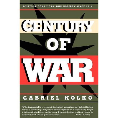 Century of War - by  Gabriel Kolko (Paperback)