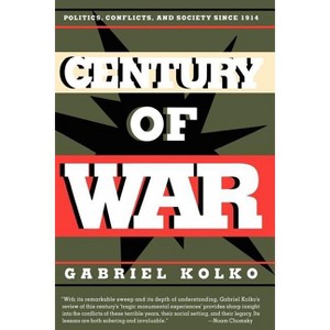 Century of War - by  Gabriel Kolko (Paperback) - 1 of 1