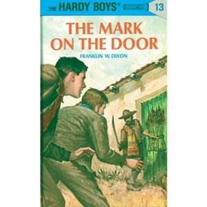 Hardy Boys 13: The Mark on the Door - by  Franklin W Dixon (Hardcover) - 1 of 1
