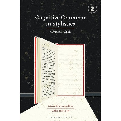 Cognitive Grammar in Stylistics - 2nd Edition by  Marcello Giovanelli & Chloe Harrison (Hardcover)