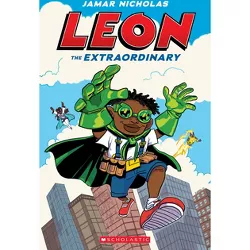 Leon the Extraordinary: A Graphic Novel (Leon #1) - by Jamar Nicholas
