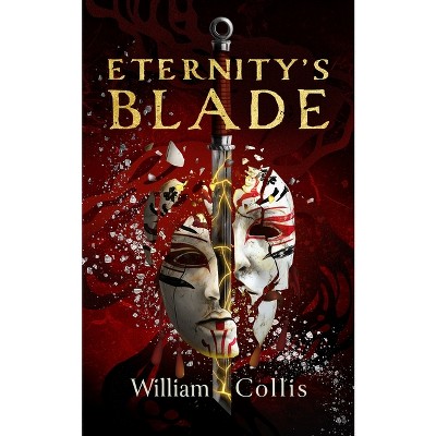 Eternity's Blade - by William Collis