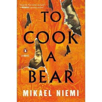 To Cook a Bear - by  Mikael Niemi (Paperback)