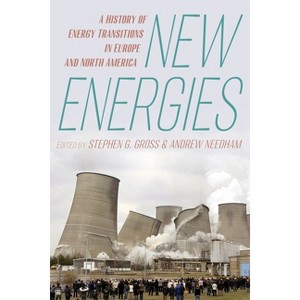 New Energies - by  Stephen G Gross & Andrew Needham (Hardcover) - 1 of 1