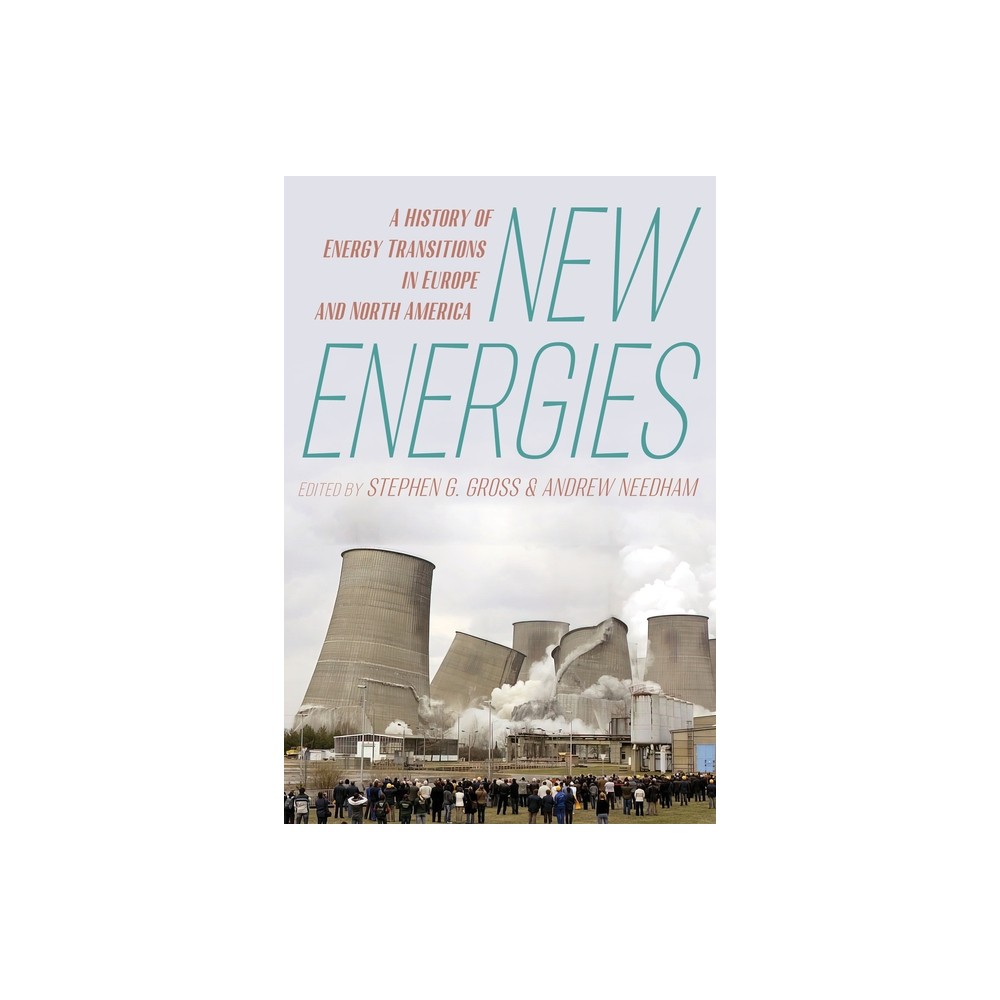 New Energies - by Stephen G Gross & Andrew Needham (Hardcover)