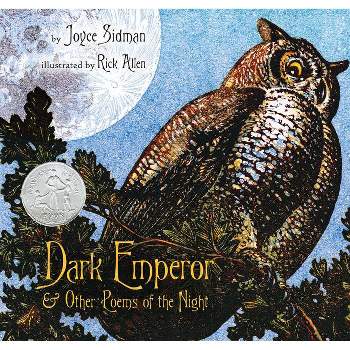 Dark Emperor and Other Poems of the Night - (Newbery Medal - Honors Title(s)) by  Joyce Sidman (Hardcover)
