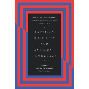 Partisan Hostility and American Democracy - (Chicago Studies in American Politics) - 1 of 1