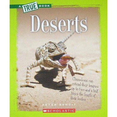 Deserts - (True Books: Ecosystems (Paperback)) by  Peter Benoit (Paperback)