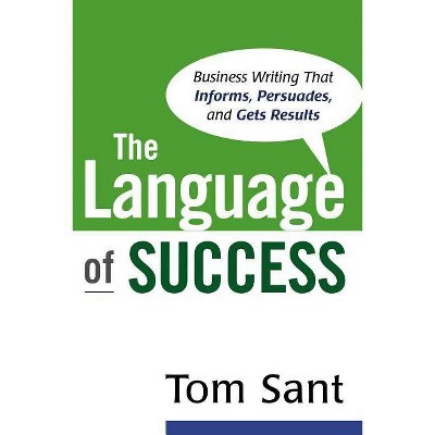 The Language of Success - by  Tom Sant (Paperback)