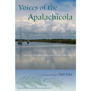 Voices of the Apalachicola - (Florida History and Culture) by  Faith Eidse (Paperback) - 1 of 1