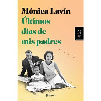 Últimos Días de MIS Padres - by  Mónica Lavín (Paperback)
