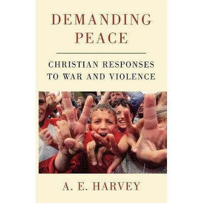 Demanding Peace - by  A E Harvey & Brian Wicker (Paperback)