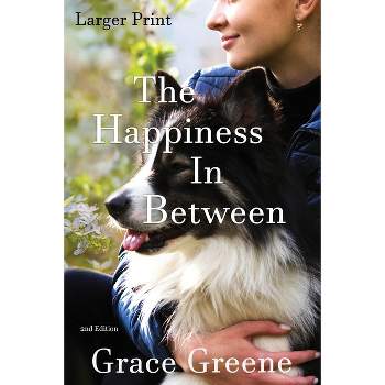 The Happiness In Between - 2nd Edition,Large Print by  Grace Greene (Paperback)