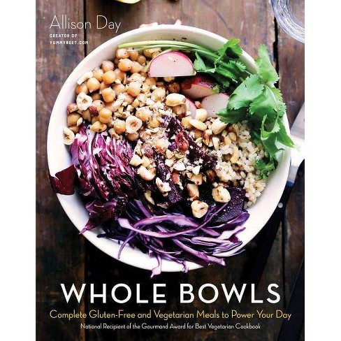 Whole Bowls By Allison Day Hardcover