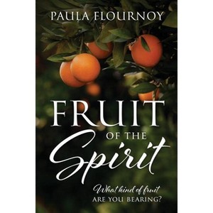Fruit of the Spirit - by  Paula Flournoy (Paperback) - 1 of 1