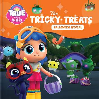 True and the Rainbow Kingdom: The Tricky Treats (Halloween Special) - (Paperback)