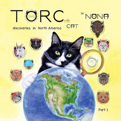 TORC the CAT discoveries in North America part 1 - (Torc the Cat Discoveries) 2nd Edition by  Nona (Paperback)