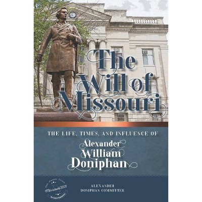 The Will of Missouri - by  Alexander Doniphan Committee (Paperback)