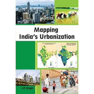 Mapping India's Urbanization - by  J P Singh (Paperback) - 1 of 1