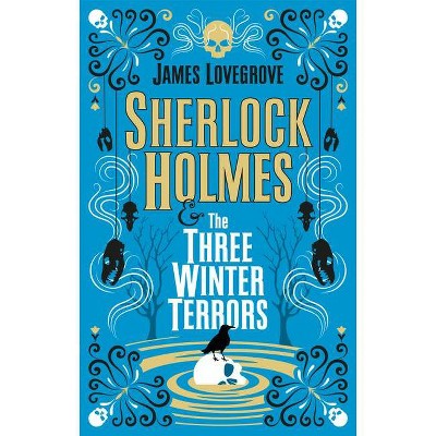 Sherlock Holmes and the Three Winter Terrors - by  James Lovegrove (Hardcover)