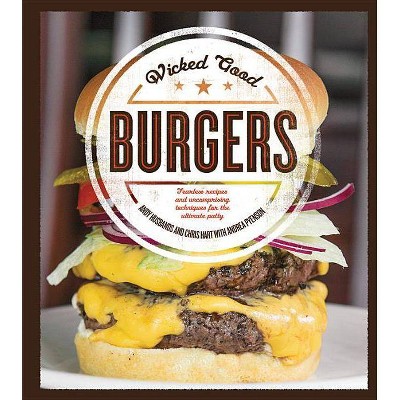 Wicked Good Burgers - by  Andy Husbands & Chris Hart & Andrea Pyenson (Paperback)