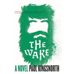 The Wake - by  Paul Kingsnorth (Paperback) - 1 of 1