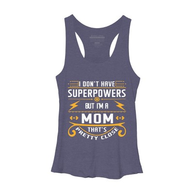 Women's Design By Humans I Don't Have Superpowers But I'm a Mom By ryona Racerback Tank Top