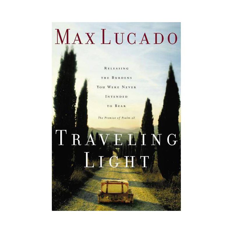 Traveling Light - by Max Lucado, 1 of 2