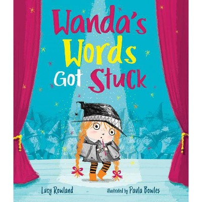 Wanda's Words Got Stuck - by  Lucy Rowland (Hardcover)