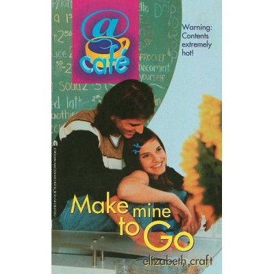 Make Mine to Go - (@Cafe) by  Elizabeth Craft (Paperback)