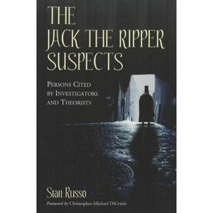 The Jack the Ripper Suspects - by  Stan Russo (Paperback) - 1 of 1