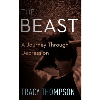 The Beast - by  Tracy Thompson (Paperback)