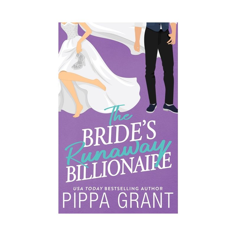 The Bride's Runaway Billionaire - by  Pippa Grant (Paperback), 1 of 2
